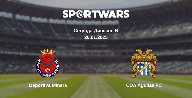 Deportiva Minera — CDA Águilas FC дивитись онлайн пряму трансляцію, 26.01.2025