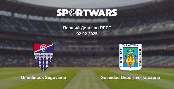 Gimnástica Segoviana — Sociedad Deportivo Tarazona дивитись онлайн пряму трансляцію, 02.02.2025