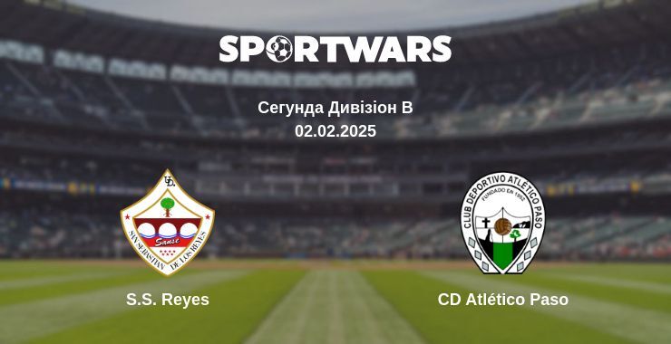 S.S. Reyes — CD Atlético Paso дивитись онлайн безкоштовно 02.02.2025