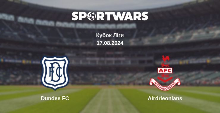 Результат матчу Dundee FC — Airdrieonians, 17.08.2024