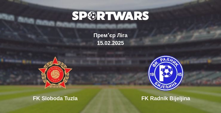 FK Sloboda Tuzla — FK Radnik Bijeljina дивитись онлайн пряму трансляцію, 15.02.2025