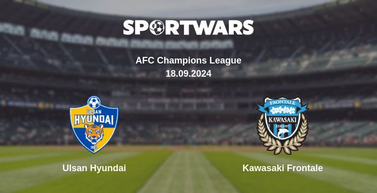 Ulsan Hyundai - Kawasaki Frontale, де дивитися онлайн трансляцію