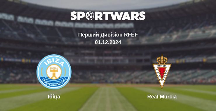 Ібіца — Real Murcia дивитись онлайн безкоштовно 01.12.2024