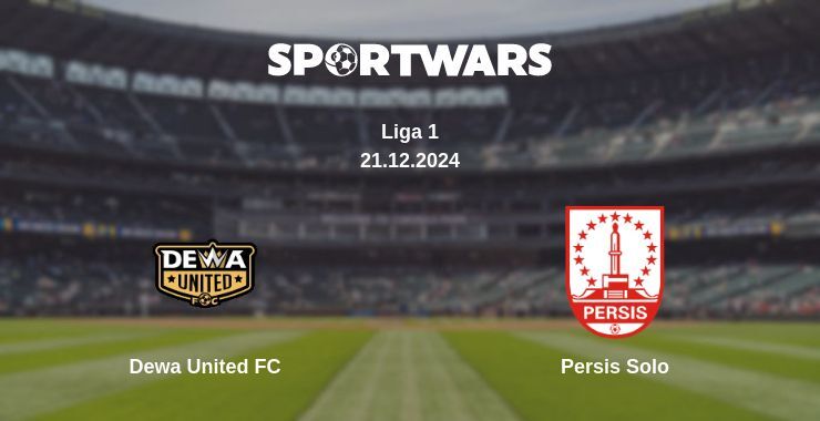 Результат матчу Dewa United FC — Persis Solo, 21.12.2024