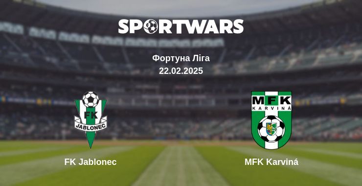 FK Jablonec — MFK Karviná дивитись онлайн пряму трансляцію, 22.02.2025