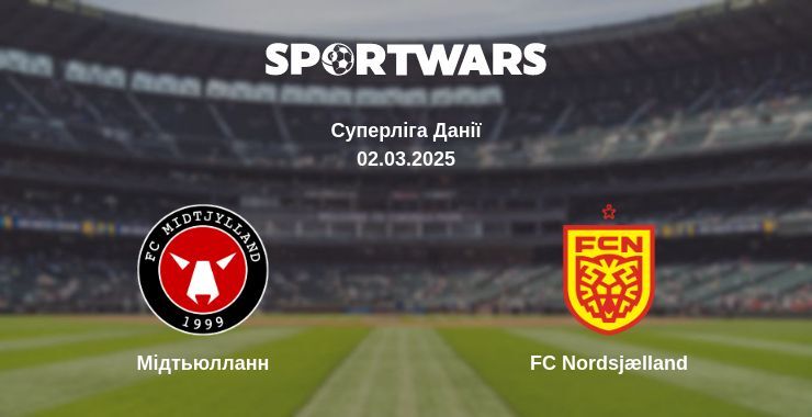 Мідтьюлланн — FC Nordsjælland дивитись онлайн пряму трансляцію, 02.03.2025