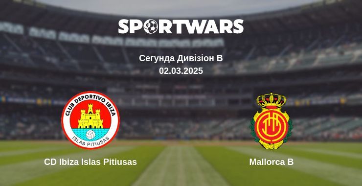 CD Ibiza Islas Pitiusas — Mallorca B дивитись онлайн пряму трансляцію, 02.03.2025