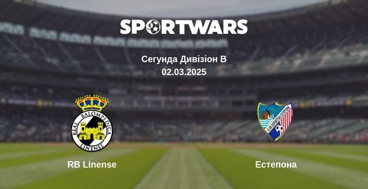 RB Linense — Естепона дивитись онлайн пряму трансляцію, 02.03.2025