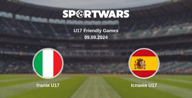 Італія U17 — Іспанія U17 дивитись онлайн безкоштовно 09.09.2024