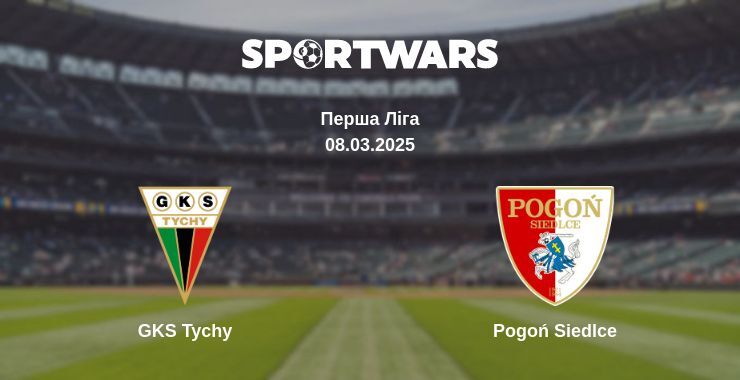 GKS Tychy — Pogoń Siedlce дивитись онлайн пряму трансляцію, 08.03.2025