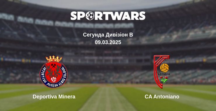 Deportiva Minera — CA Antoniano дивитись онлайн пряму трансляцію, 09.03.2025