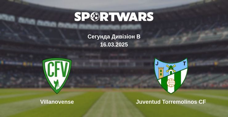 Villanovense — Juventud Torremolinos CF дивитись онлайн пряму трансляцію, 16.03.2025