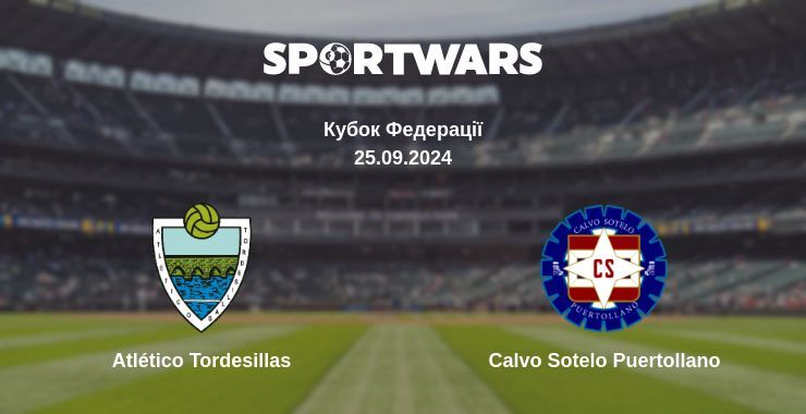 Atlético Tordesillas - Calvo Sotelo Puertollano, де дивитися онлайн трансляцію