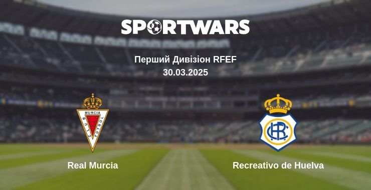 Real Murcia — Recreativo de Huelva дивитись онлайн пряму трансляцію, 30.03.2025