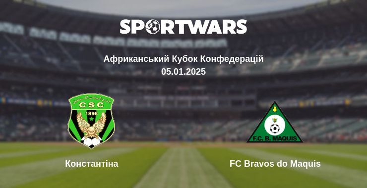 Константіна — FC Bravos do Maquis дивитись онлайн пряму трансляцію, 05.01.2025