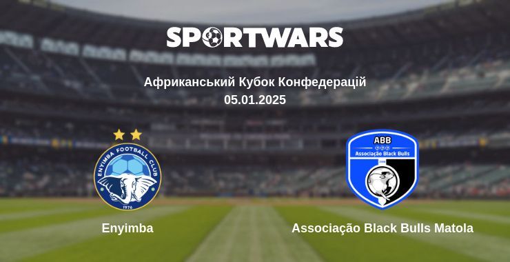 Enyimba — Associação Black Bulls Matola дивитись онлайн пряму трансляцію, 05.01.2025