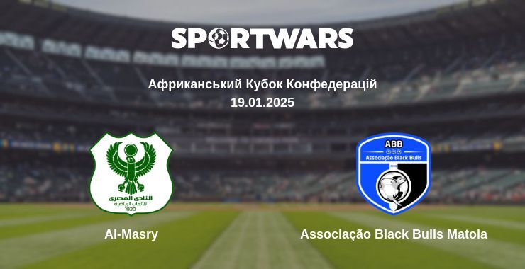 Al-Masry — Associação Black Bulls Matola дивитись онлайн пряму трансляцію, 19.01.2025