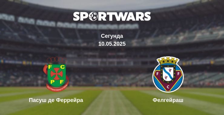 Пасуш де Феррейра - Фелгейраш дивитись онлайн пряму трансляцію