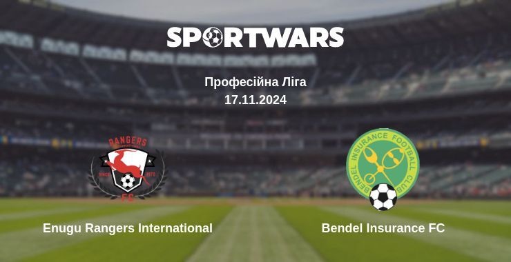 Enugu Rangers International — Bendel Insurance FC дивитись онлайн безкоштовно 17.11.2024