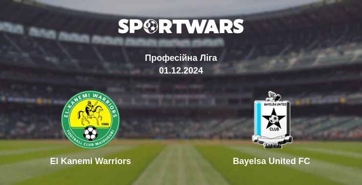 El Kanemi Warriors — Bayelsa United FC дивитись онлайн безкоштовно 01.12.2024