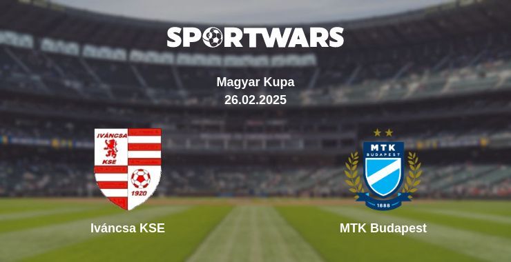 Iváncsa KSE — MTK Budapest дивитись онлайн пряму трансляцію, 26.02.2025