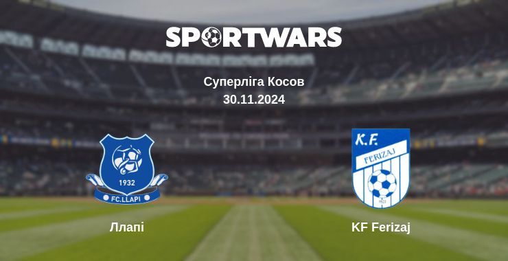 Результат матчу Ллапі — KF Ferizaj, 30.11.2024