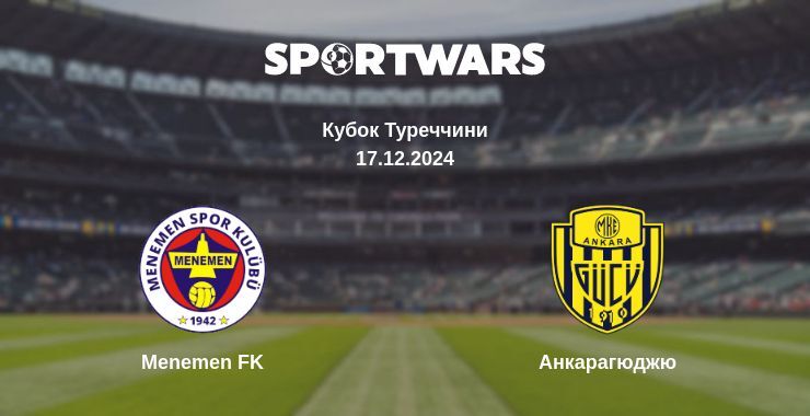 Результат матчу Menemen FK — Анкарагюджю, 18.12.2024