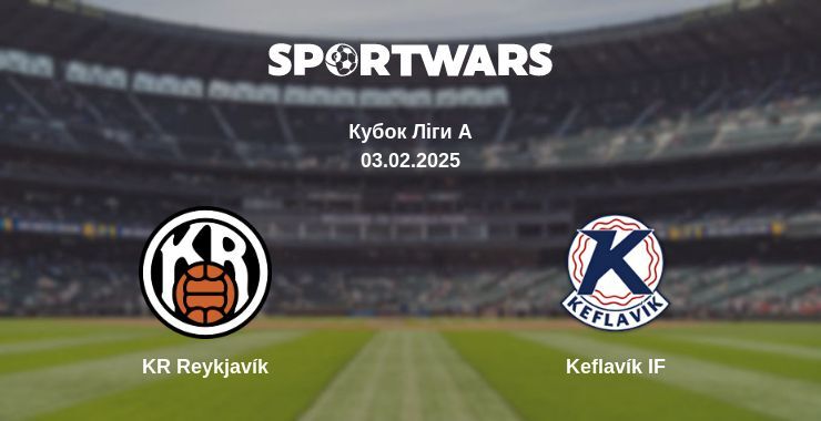 KR Reykjavík — Keflavík IF дивитись онлайн пряму трансляцію, 03.02.2025