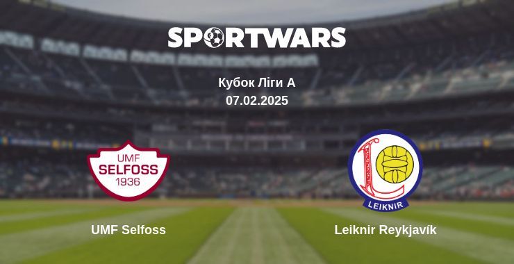 UMF Selfoss — Leiknir Reykjavík дивитись онлайн пряму трансляцію, 07.02.2025