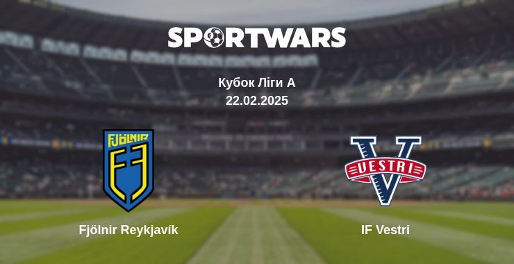 Fjölnir Reykjavík — IF Vestri дивитись онлайн пряму трансляцію, 22.02.2025