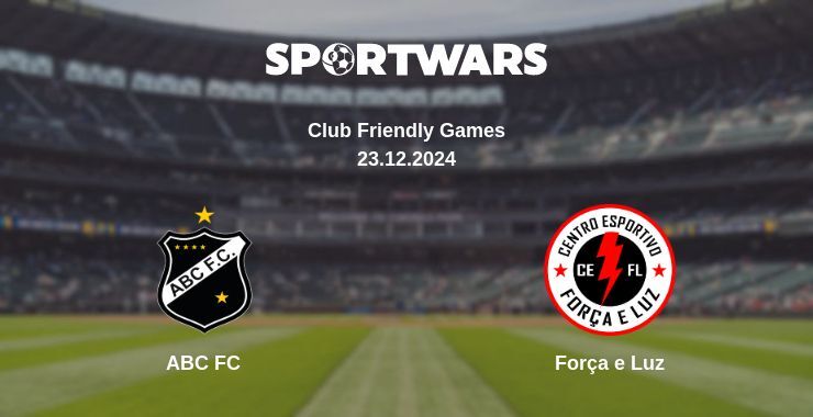 Результат матчу ABC FC — Força e Luz, 23.12.2024