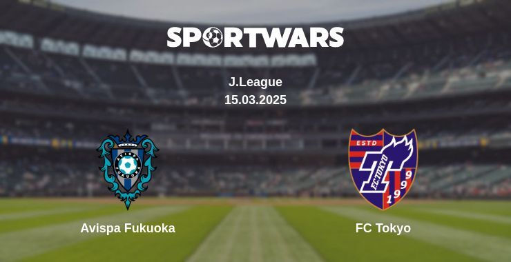 Avispa Fukuoka — FC Tokyo дивитись онлайн пряму трансляцію, 15.03.2025